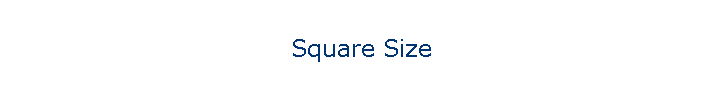 Square Size
