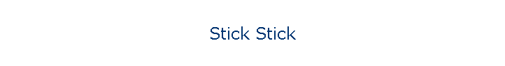 Stick Stick