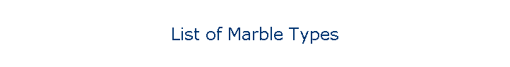 List of Marble Types