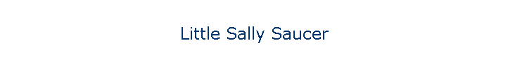 Little Sally Saucer