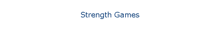 Strength Games